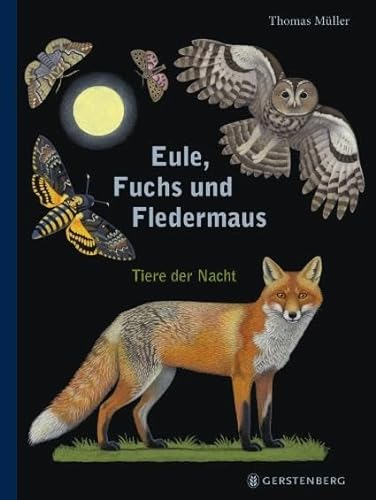 Eule, Fuchs und Fledermaus: Tiere der Nacht von Gerstenberg Verlag
